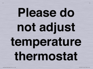 Please do not adjust temperature thermostat